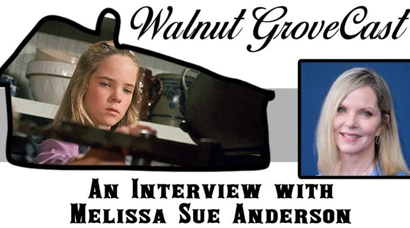 Walnut GroveCast interview with Melissa Sue Anderson